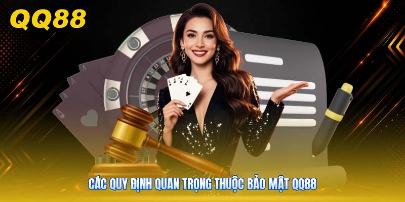 Các quy định quan trọng thuộc bảo mật QQ88