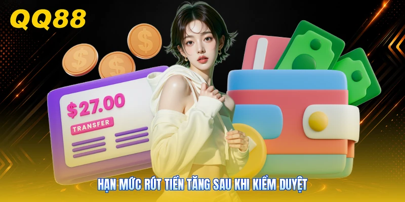 Hạn mức rút tiền tăng sau khi kiểm duyệt