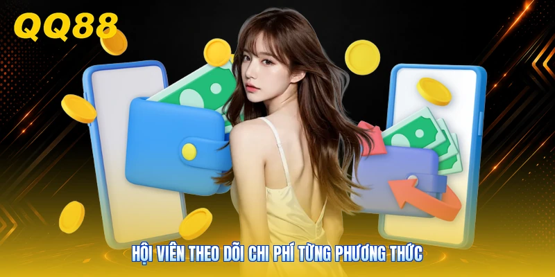 Hội viên theo dõi chi phí từng phương thức