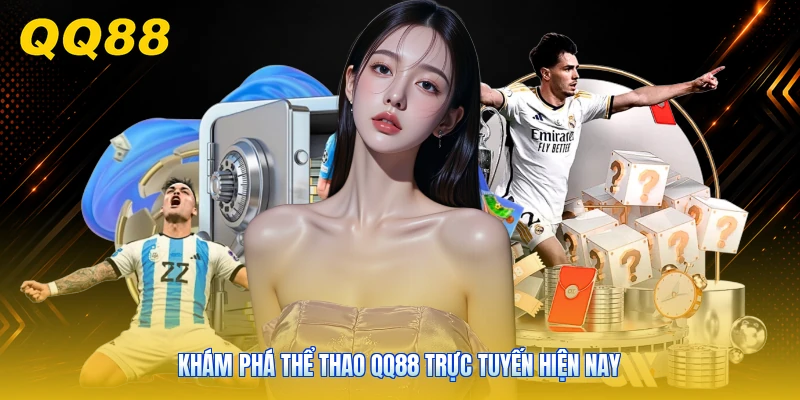 Khám phá thể thao QQ88 trực tuyến hiện nay
