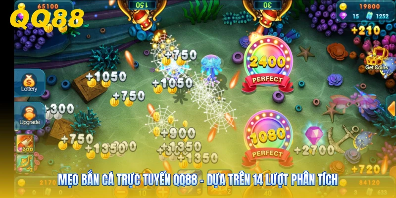 Mẹo Bắn Cá Trực Tuyến QQ88 - Dựa Trên 14 Lượt Phân Tích