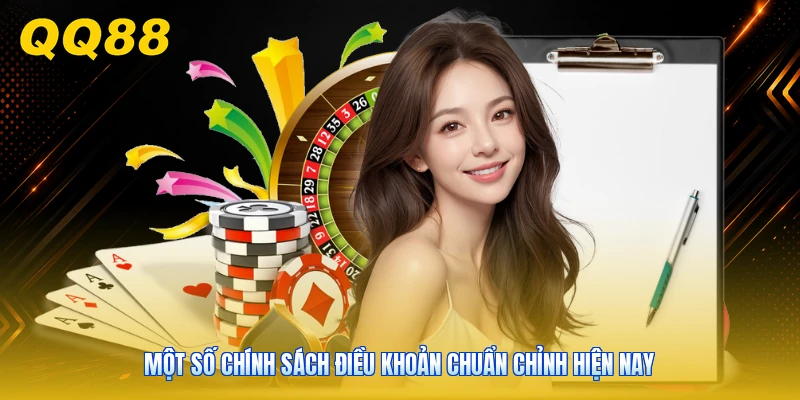Một số chính sách điều khoản chuẩn chỉnh hiện nay