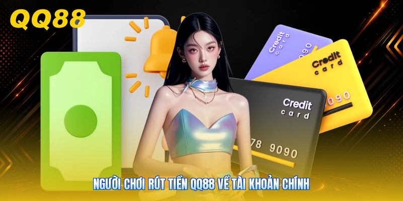 Người chơi rút tiền QQ88 về tài khoản chính