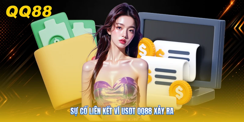 Sự cố liên kết ví USDT QQ88 xảy ra